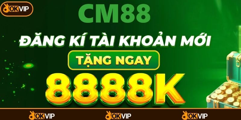CM88: Trải Nghiệm Giải Trí đa Dạng Cùng Nhiều Lựa Chọn - OKVIP - cimoje
