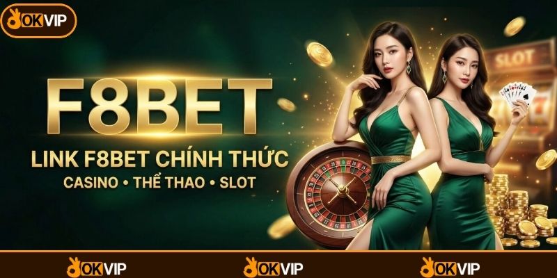 F8bet & OKVIP - Đối Tác Chiến Lượng Bền Vững - OKVIP - cimoje