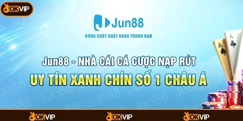 Jun88 Và Những Điểm Nổi Bật Trong Trải Nghiệm Trực Tuyến - OKVIP - cimoje