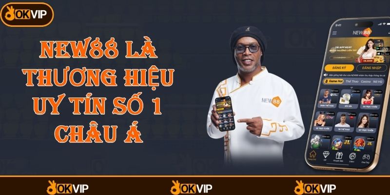 NEW88 – Dấu Ấn Giải Trí Số Cùng Đối Tác OKVIP - OKVIP - cimoje