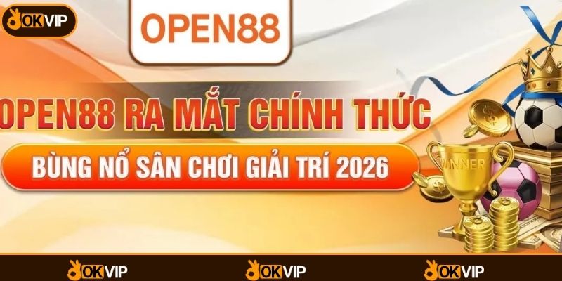 OPEN88: Khám Phá Trải Nghiệm Giải Trí Trực Tuyến Mới Mẻ - OKVIP - cimoje