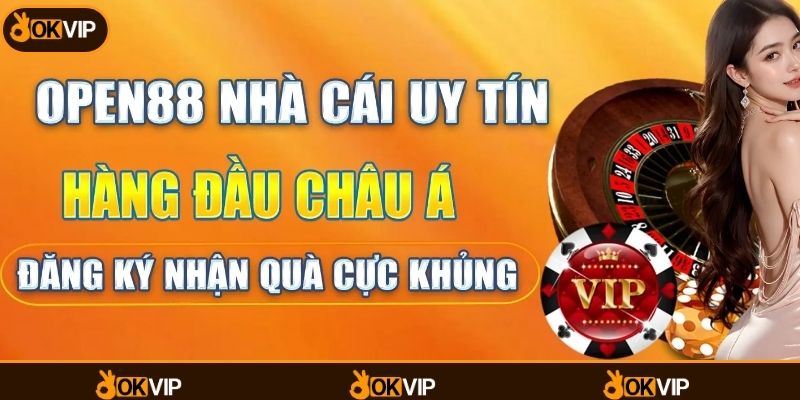 OPEN88: Khám Phá Trải Nghiệm Giải Trí Trực Tuyến Mới Mẻ - OKVIP - cimoje